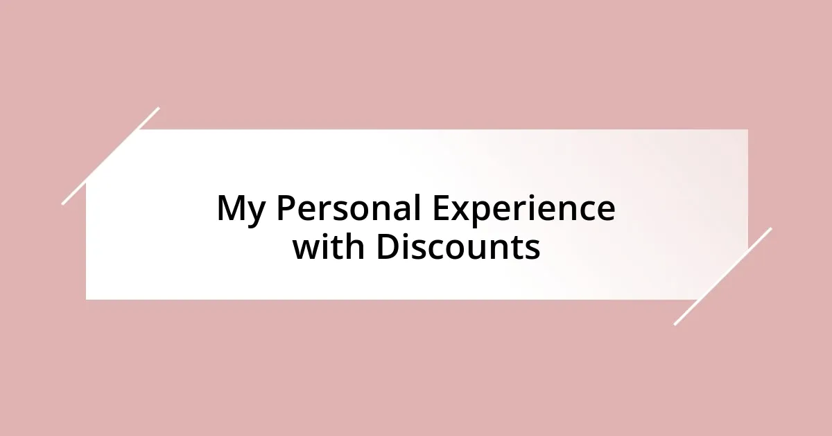 My Personal Experience with Discounts