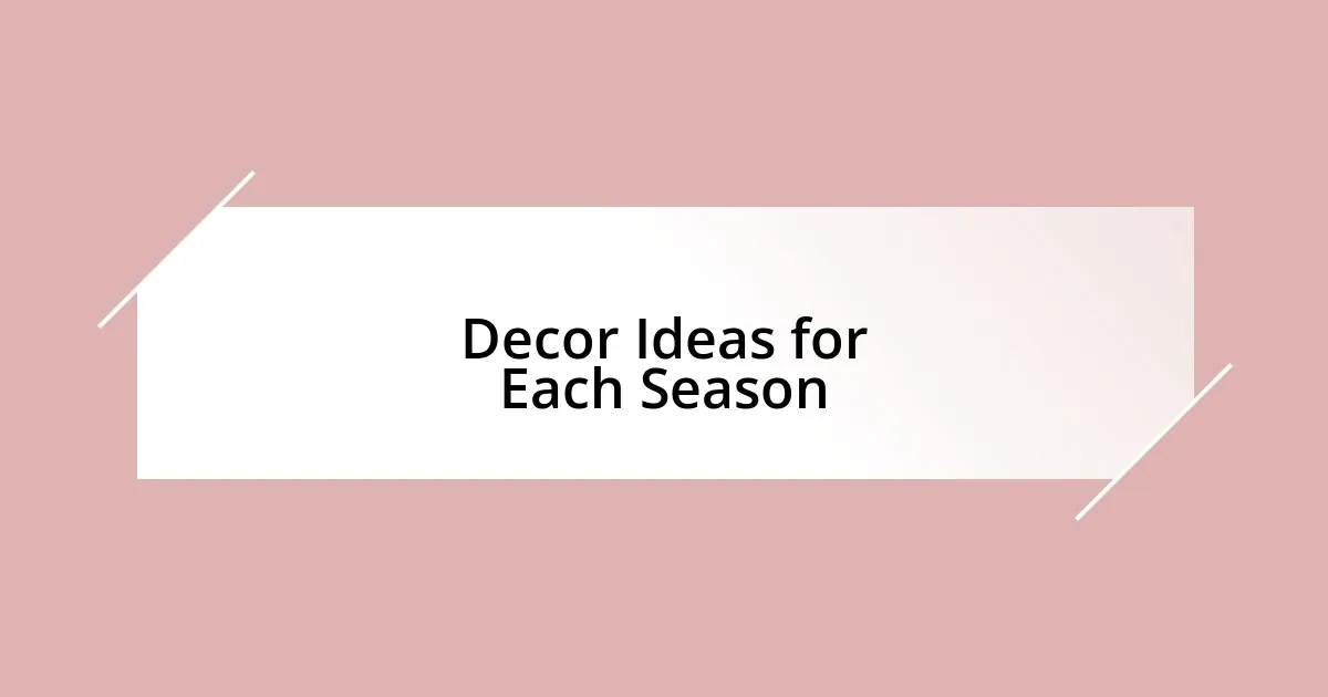 Decor Ideas for Each Season