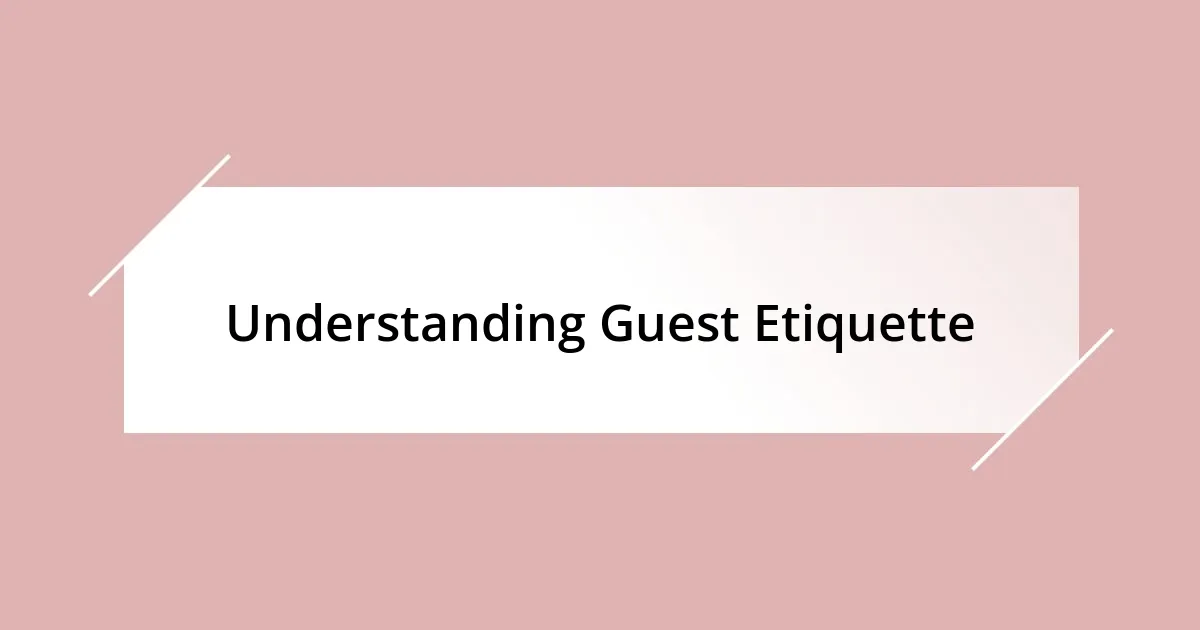 Understanding Guest Etiquette