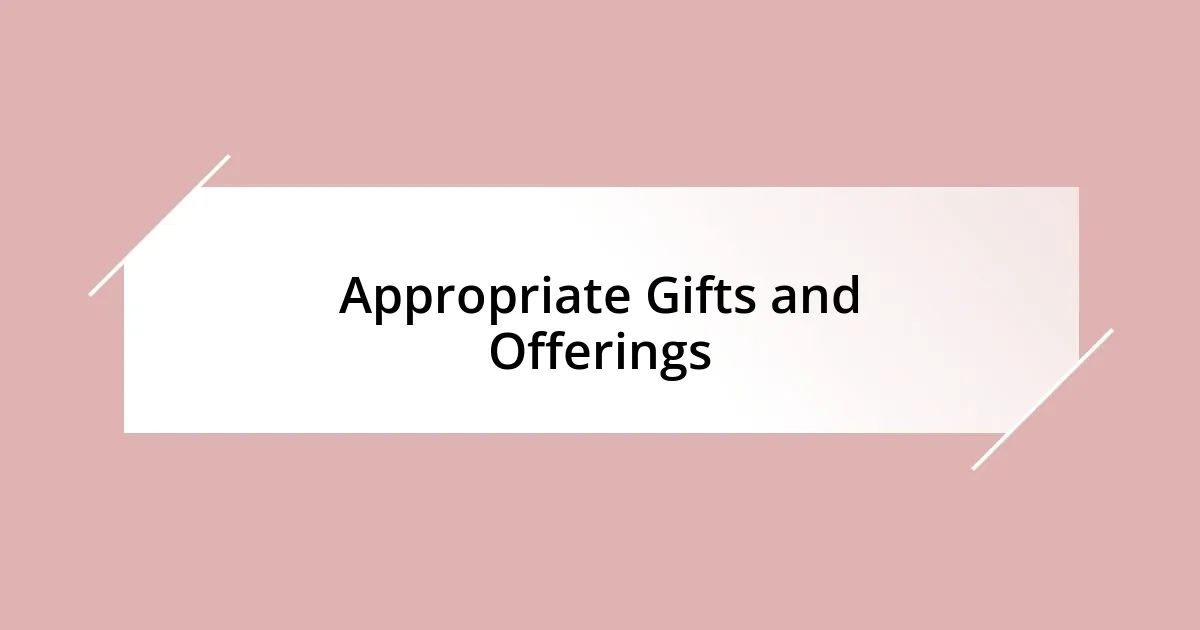 Appropriate Gifts and Offerings