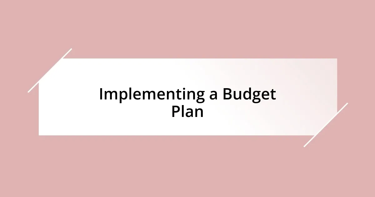 Implementing a Budget Plan