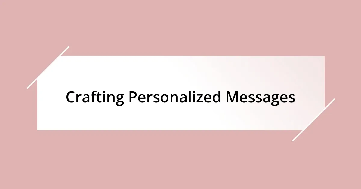 Crafting Personalized Messages