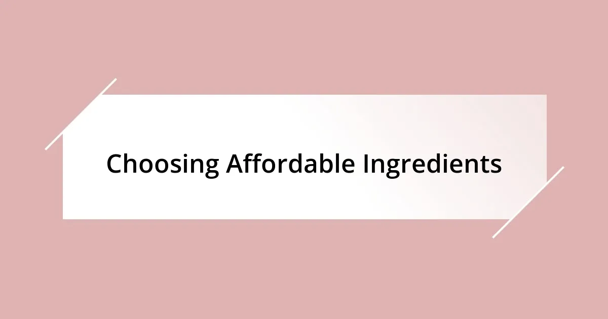 Choosing Affordable Ingredients