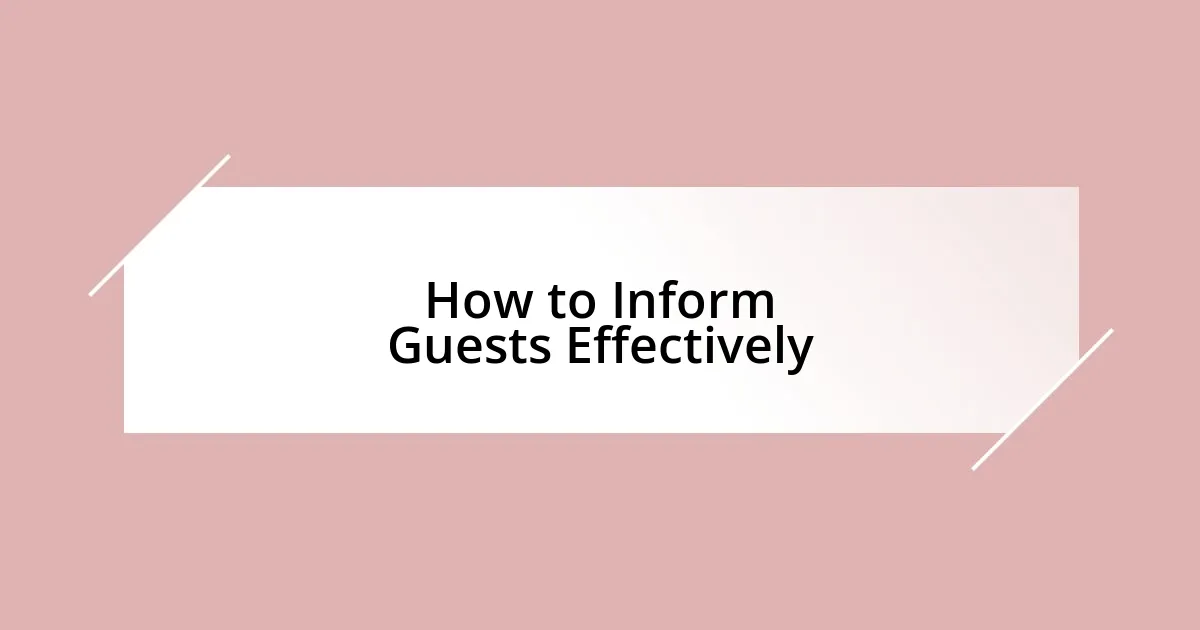 How to Inform Guests Effectively