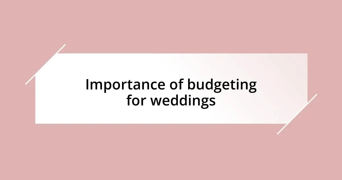 Importance of budgeting for weddings