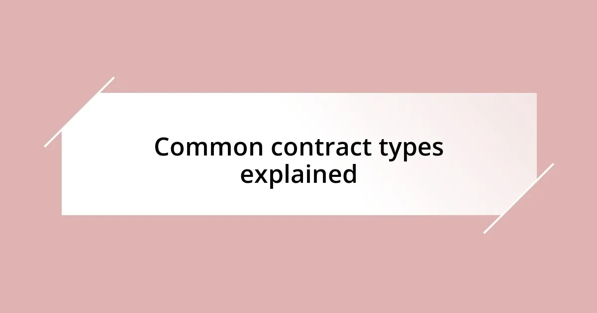 Common contract types explained