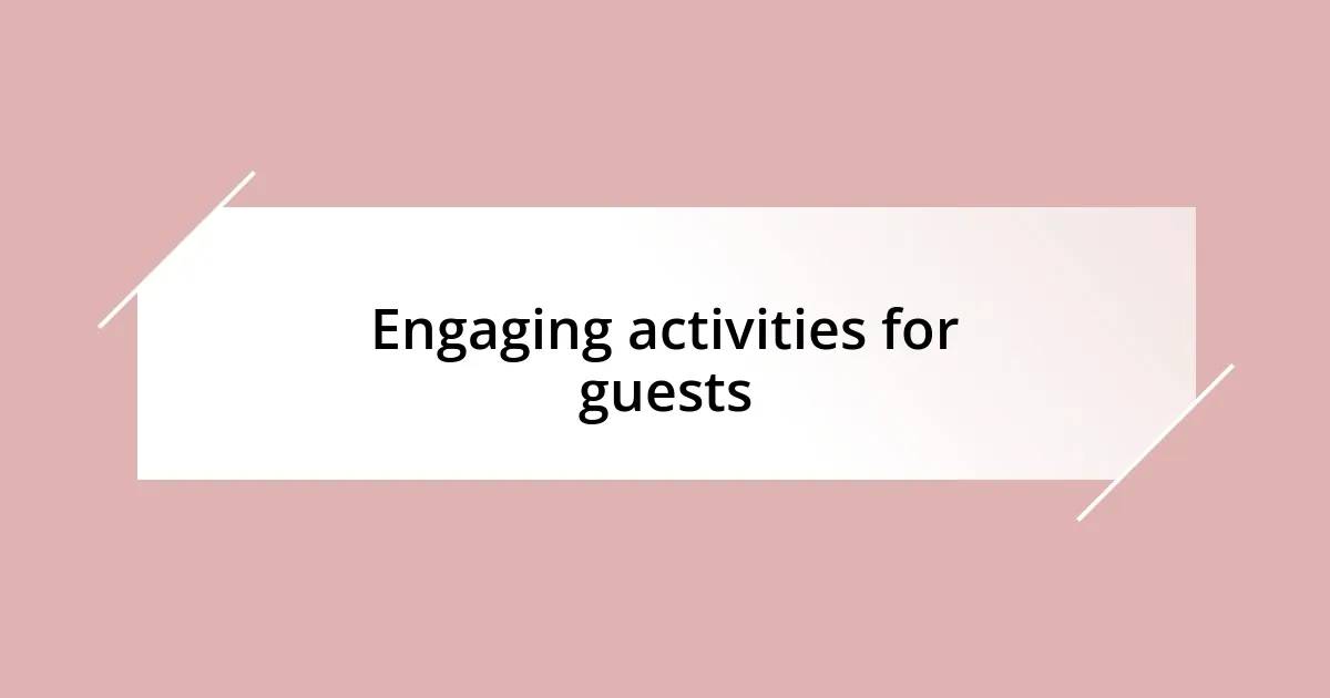 Engaging activities for guests