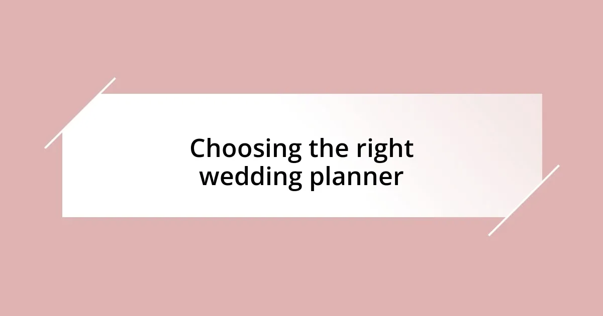 Choosing the right wedding planner