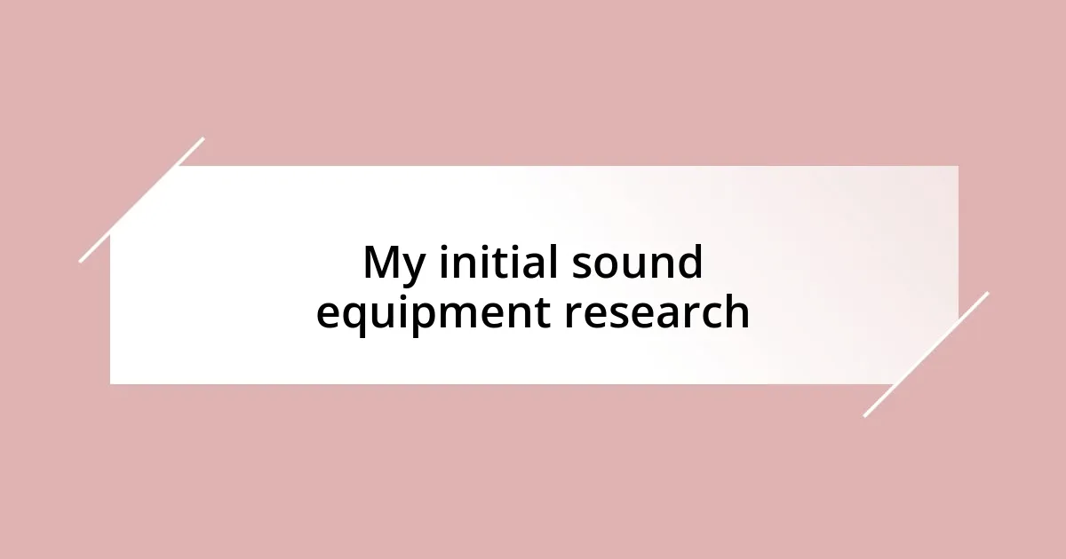 My initial sound equipment research