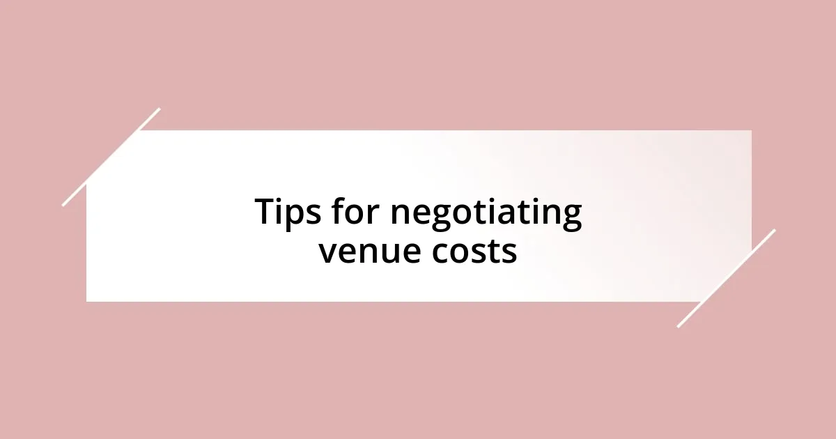 Tips for negotiating venue costs