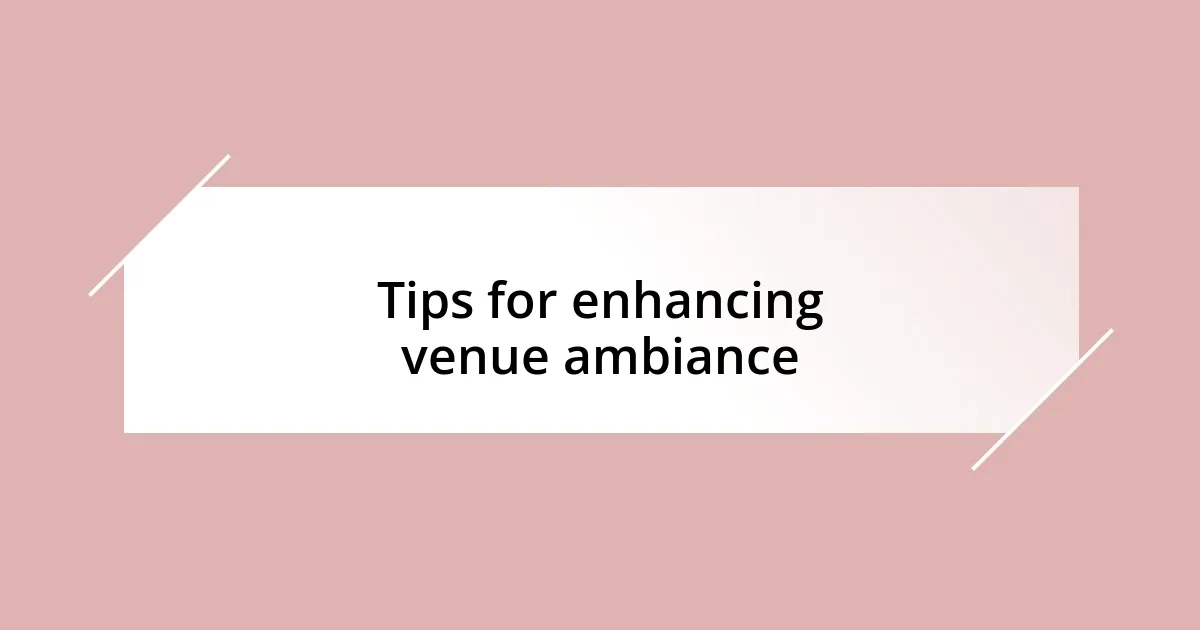 Tips for enhancing venue ambiance