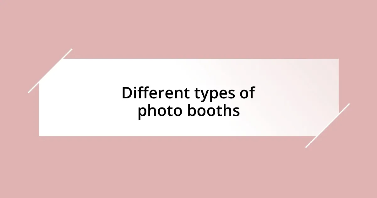 Different types of photo booths