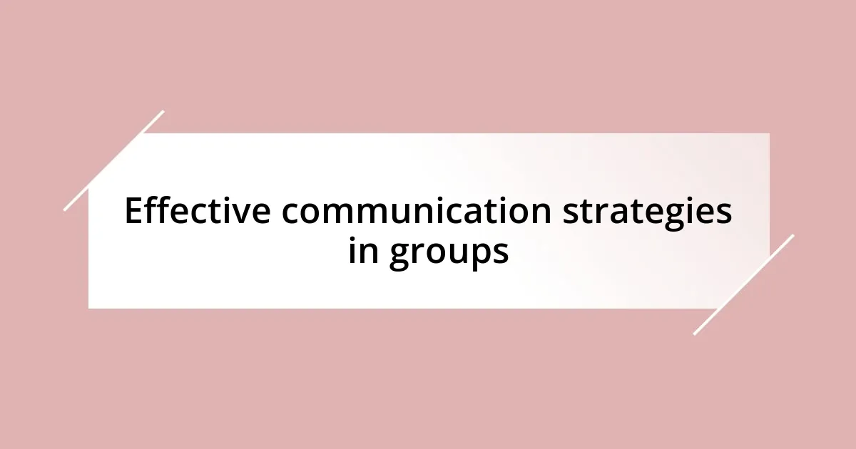 Effective communication strategies in groups