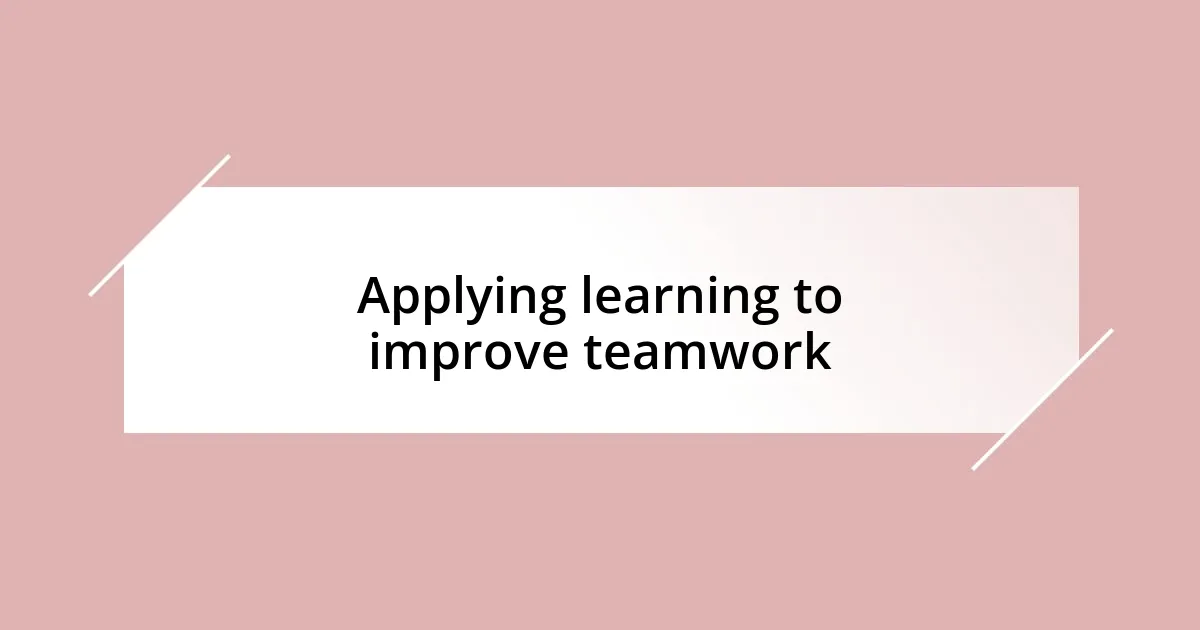 Applying learning to improve teamwork