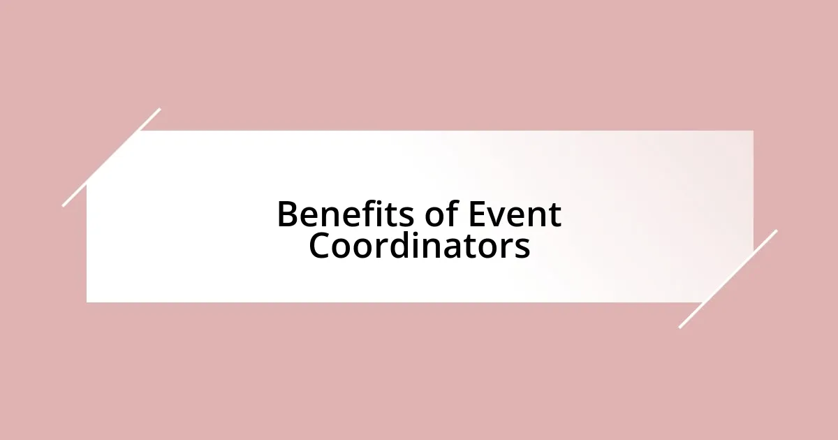 Benefits of Event Coordinators