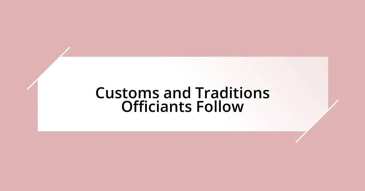 Customs and Traditions Officiants Follow