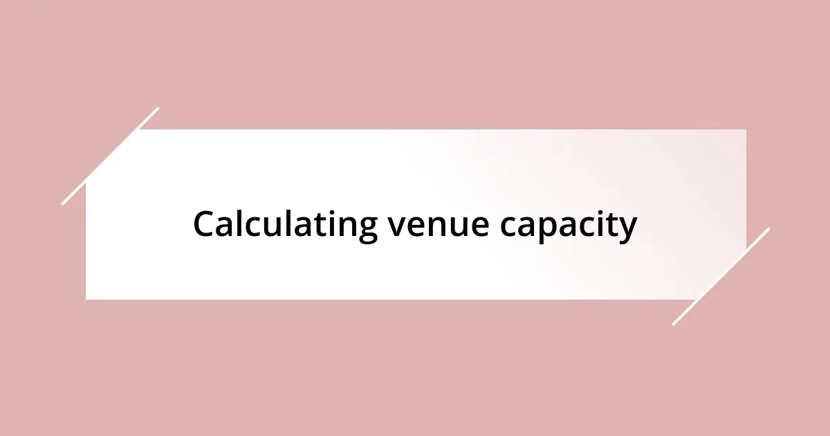 Calculating venue capacity