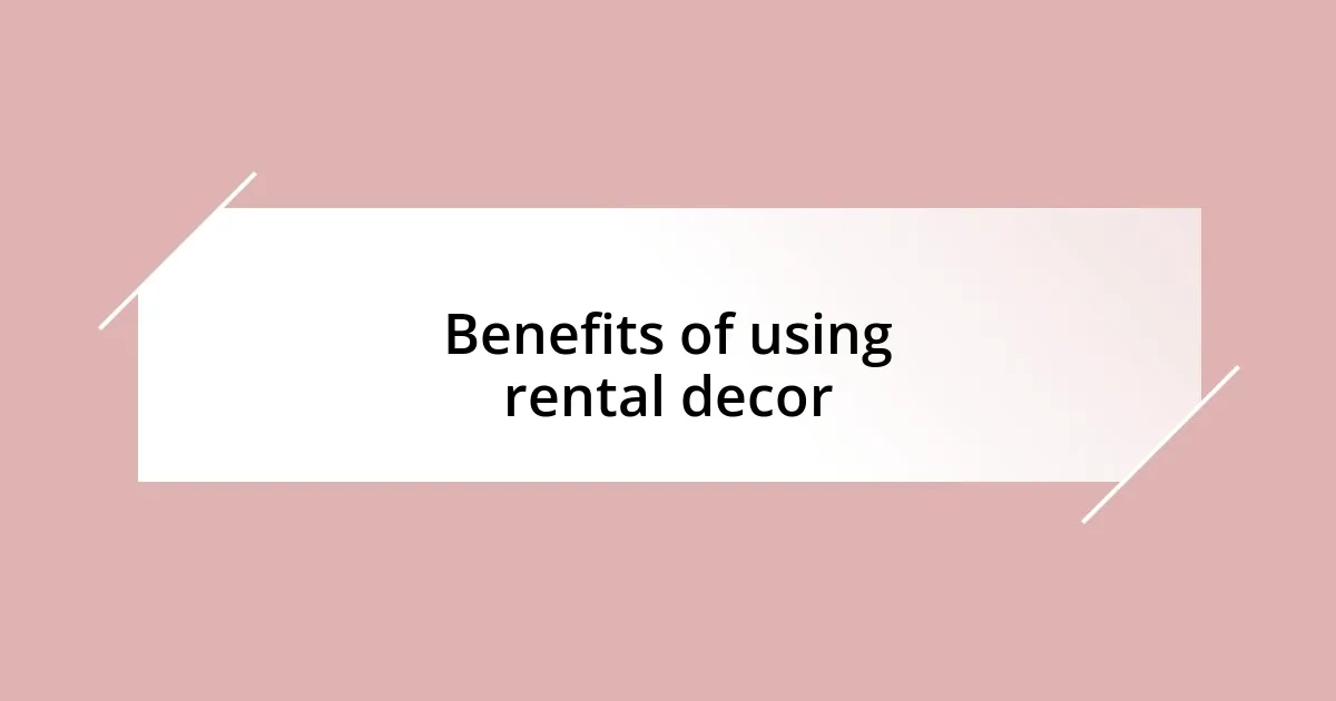 Benefits of using rental decor