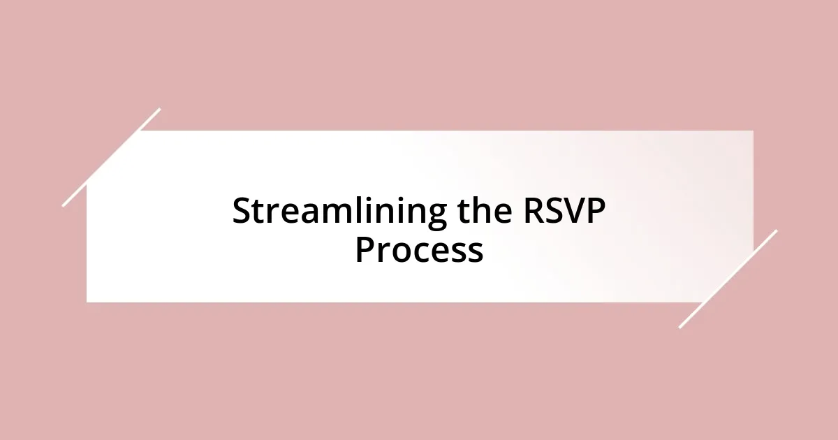 Streamlining the RSVP Process